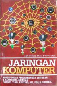 Image of JARINGAN KOMPUTER : KONSEP DASAR PENGEMBANGAN JARINGAN DAN KEAMANAN JARINGAN