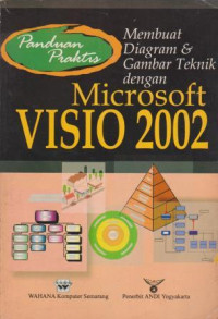 Image of PANDUAN PRAKTIS MEMBUAT DIAGRAM & GAMBAR TEKNIK DENGAN MICROSOFT VISIO 2002
