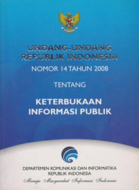 Image of UNDANG-UNDANG REPUBLIK INDONESIA NOMOR 14 TAHUN 2008 TENTANG KETERBUKAAN INFORMASI PUBLIK
