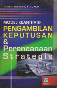 Image of MODEL KUANTITAIF PENGAMBILAN KEPUTUSAN & PERENCANAAN STRATEGIS