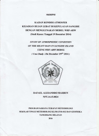Image of KAJIAN KONDISI ATMOSFER 
KEJADIAN HUJAN LEBAT DI KEPULAUAN SANGIHE
DENGAN MENGGUNAKAN MODEL WRF-ARW 
(Studi Kasus: Tanggal 19 Desember 2014)