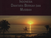 Image of INDONESIA DIANTARA BERKAH DAN MUSIBAH