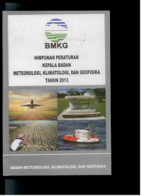 Image of BMKG HIMPUNAN PERATURAN KEPALA BADAN METEOROLOGI, KLIMATOLOGI, DAN GEOFISIKA TAHUN 2013