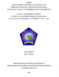 Image of KAJIAN KONDISI ATMOSFER SAAT KEJADIAN ASAP
KEBAKARAN HUTAN DAN LAHAN DI PALANGKA RAYA
(STUDI KASUS TANGGAL 21 SEPTEMBER, 10 DAN 15 OKTOBER 2014)
STUDY OF ATMOSPHERIC CONDITION
AT FOREST AND LAND FIRE SMOKE IN PALANGKA RAYA
(CASE STUDY ON SEPTEMBER 21