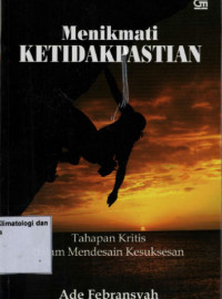 Image of MENIKMATI KETIDAKPASTIAN TAHAPAN KRITIS DALAM MENDISAIN KESUKSESAN