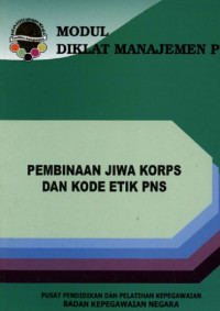 Image of MODUL DIKLAT MANAJEMEN PNS PEMBINAAN JIWA KORPS DAN KODE ETIK PNS