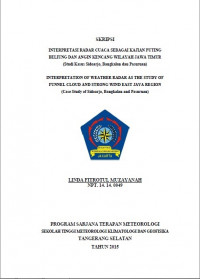 Image of INTERPRETASI RADAR CUACA SEBAGAI KAJIAN PUTING BELIUNG DAN ANGIN KENCANG WILAYAH JAWA TIMUR
(Studi Kasus Sidoarjo, Bangkalan dan Pasuruan)
INTERPRETATION OF WEATHER RADAR AS THE STUDY OF FUNNEL CLOUD AND STRONG WIND EAST JAVA REGION (Case Study of Sidoa