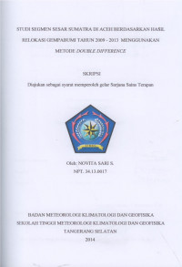 Image of STUDI SEGMEN SESAR SUMATRA DI ACEH BERDASARKAN HASIL
RELOKASI GEMPABUMI TAHUN 2009 - 2013 MENGGUNAKAN
METODE DOUBLE DIFFERENCE