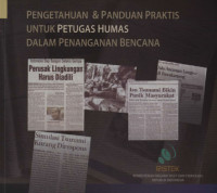 Image of Pengetahuan dan Panduan Praktis untuk Petugas Humas Dalam Penanganan Bencana