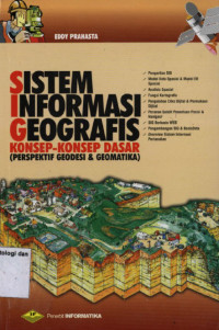 Image of SISTEM INFORMASI GEOGRAFI KONSEP KONSEP DASAR (PRESPEKTIF GEODESI DAN GEOMATIKA