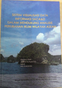 Image of System Visualisasi Informasi Saca dan D Dalam Mendukung Analisis Perubahan Iklim Wilayah Asean