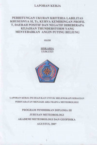 Image of Perhitungan Ukuran Kriteria Labilitas Khusunya SI, TC, Kurva Kemiringan Profil T, Daerah Positif dan Negatif Dibeberapa Kejadian Thunderstrom Yang Menyebabkan Angin Puting Beliung