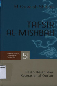 Image of TAFSIR AL-MISHBAH VOLUME 5 SURAH AT-TAUBAH, SURAH YUNUS DAN SURAH HUD