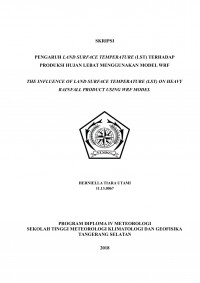 Image of PENGARUH LAND SURFACE TEMPERATURE TERHADAP PRODUKSI HUJAN LEBAT MENGGUNAKAN MODEL WRF
