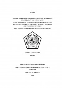 Image of PENGARUH SIKLON TROPIS CEMPAKA DAN DAHLIA TERHADAP DINAMIKA LAUT DAN MEDAN ANGIN (STUDI KASUS JALUR PENYEBERANGAN BAKAUHENI-MERAK)