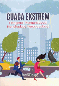 Image of Cuaca Ekstrem: Mengenal, Mengantisipasi, Menghadapi, Menanggulangi