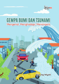 Image of GEMPA BUMI DAN TSUNAMI Mengenal, Menghadapi, Menangani