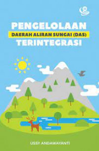 Image of Pengelolaan Daerah Aliran Sungai (DAS) Terintegrasi