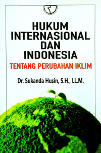 Image of Hukum Internasional dan Indonesia : Tentang Perubahan Iklim