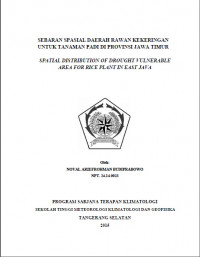 Image of SEBARAN SPASIAL DAERAH RAWAN KEKERINGAN
UNTUK TANAMAN PADI DI PROVINSI JAWA TIMUR
SPATIAL DISTRIBUTION OF DROUGHT VULNERABLE
AREA FOR RICE PLANT IN EAST JAVA