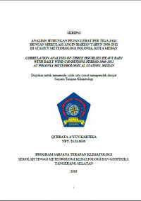 Image of ANALISIS HUBUNGAN HUJAN LEBAT PER TIGA JAM
DENGAN SIRKULASI ANGIN HARIAN TAHUN 2000-2012
DI STASIUN METEOROLOGI POLONIA, KOTA MEDAN
CORRELATION ANALYSIS OF THREE HOURLIES HEAVY RAIN
WITH DAILY WIND CONDITIONS PERIOD 2000-2012
AT POLONIA METEOROLOGICA
