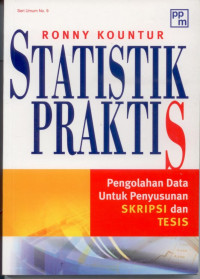 Image of Statistik Praktis Pengolahan Data Untik Penyusunan Skripsi dan Tesis