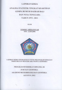 Image of ANALISA STATISTIK TINGKAT KEAKTIFAN GEMPA BUMI DI DAERAH BALI DAN NUSA TENGGARA 
Tahun 1973-2011